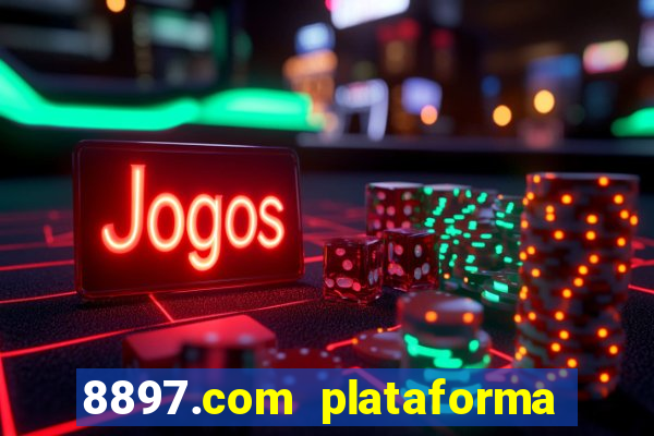 8897.com plataforma de jogos